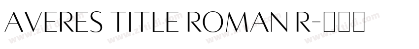 Averes Title Roman R字体转换